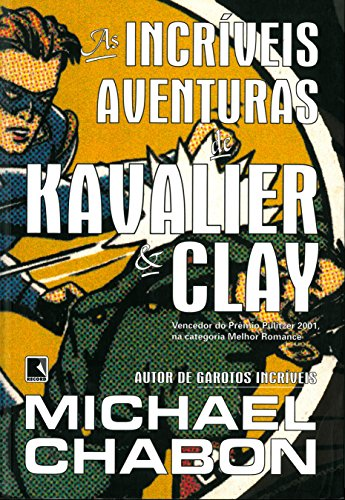 Capa do livro As Incríveis Aventuras de Kavalier e Clay