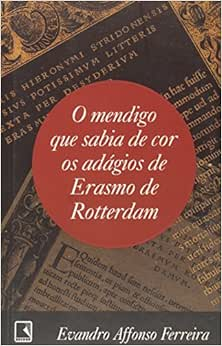 Capa do livro O mendigo que sabia de cor os adágios de Erasmo de Rotterdam